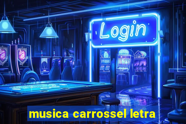 musica carrossel letra